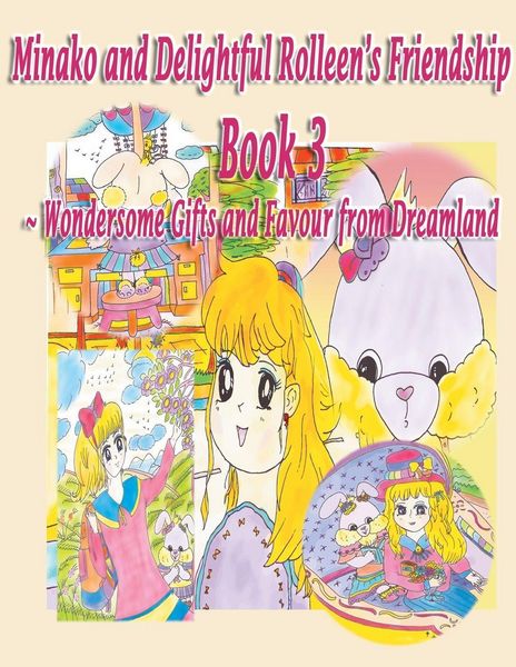 Produktbild: Minako and Delightful Rolleen's Family and Friendship Book 3 of Wondersome Gifts and Favour from Dreamland
