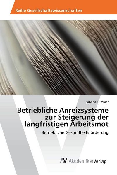Produktbild: Betriebliche Anreizsysteme zur Steigerung der langfristigen Arbeitsmot