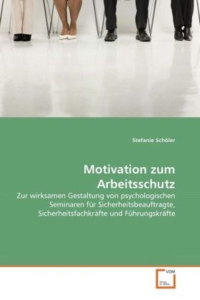 Schöler, S: Motivation zum Arbeitsschutz, Taschenbuch von Stefanie Schöler, VDM, 9783639289824