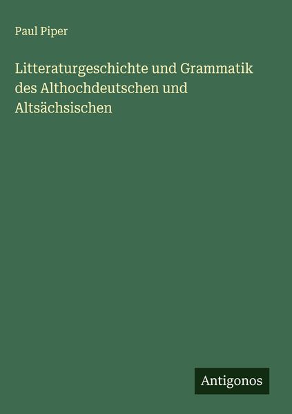 Produktbild: Litteraturgeschichte und Grammatik des Althochdeutschen und Alts&auml;chsischen