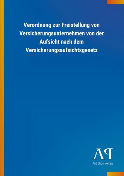 Produktbild: Verordnung zur Freistellung von Versicherungsunternehmen von