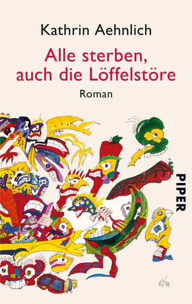 Alle sterben, auch die Löffelstöre, Taschenbuch von Kathrin Aehnlich, Piper Taschenbuch