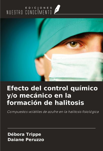 Produktbild: Efecto del control qu&iacute;mico y/o mec&aacute;nico en la formaci&oacute;n de halitosis