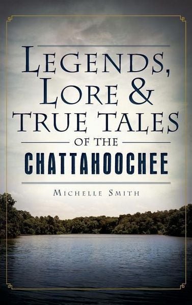 Produktbild: Legends, Lore & True Tales of the Chattahoochee