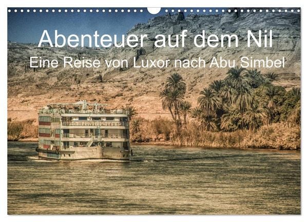 Produktbild: Abenteuer auf dem Nil. Eine Reise von Luxor nach Abu Simbel (Wandkalender 2026 DIN A3 quer), CALVENDO Monatskalender