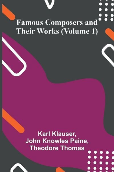 Produktbild: Famous Composers and Their Works (Volume 1)