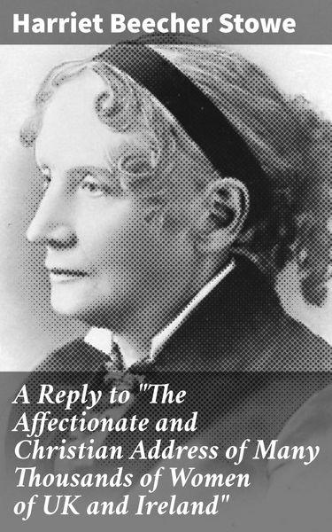 Produktbild: A Reply to "The Affectionate and Christian Address of Many Thousands of Women of UK and Ireland"