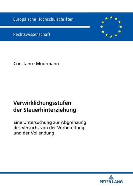 Verwirklichungsstufen der Steuerhinterziehung, Taschenbuch von Constance Moormann, Peter Lang GmbH, Internationaler Verlag der Wissenschaften,