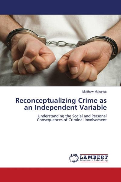 Produktbild: Reconceptualizing Crime as an Independent Variable