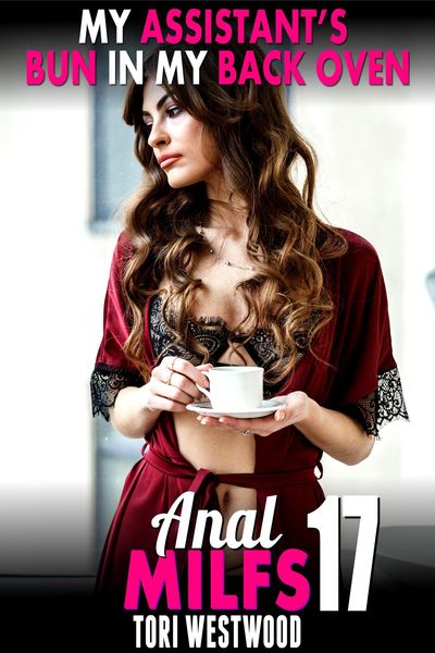Produktbild: My Assistant's Bun In My Back Oven : Anal MILFs 17 (Anal Sex Erotica MILF Erotica)