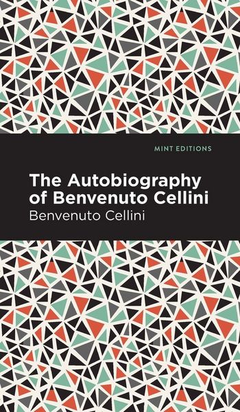 Produktbild: Autobiography of Benvenuto Cellini