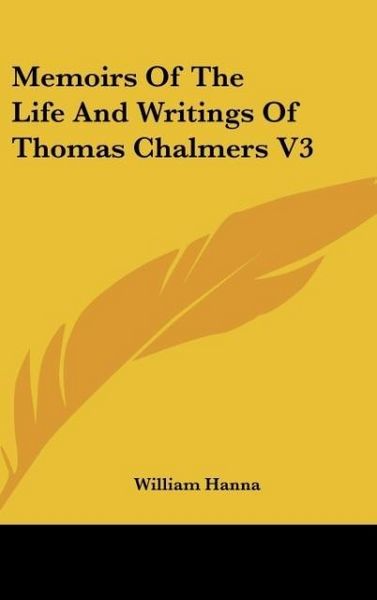 Produktbild: Hanna, W: Memoirs Of The Life And Writings Of Thomas Chalmer