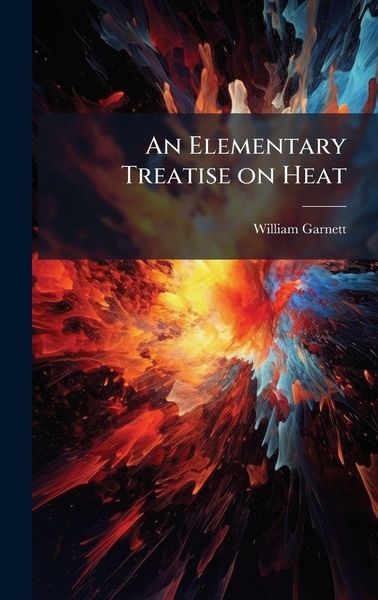 Produktbild: An Elementary Treatise on Heat