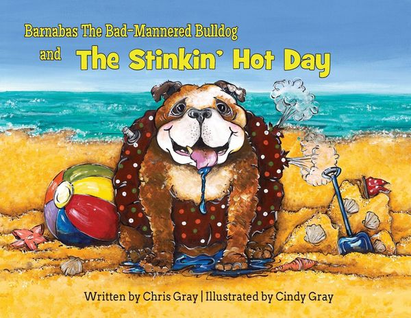 Produktbild: Barnabas The Bad-Mannered Bulldog and The Stinkin' Hot Day