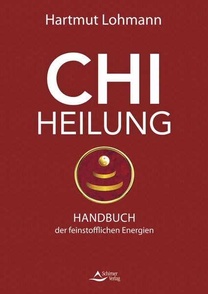 Chi-Heilung, Taschenbuch von Hartmut Lohmann, Schirner, 978-3-8434-1578-1