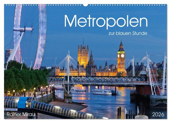 Produktbild: Metropolen zur blauen Stunde 2026 (Wandkalender 2026 DIN A2 quer), CALVENDO Monatskalender