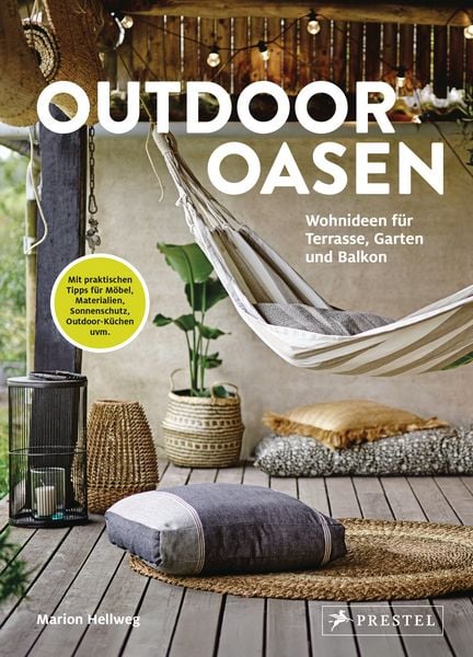 Outdoor Oasen, Gebundene Ausgabe von Marion Hellweg, Prestel, 978-3-7913-9334-6