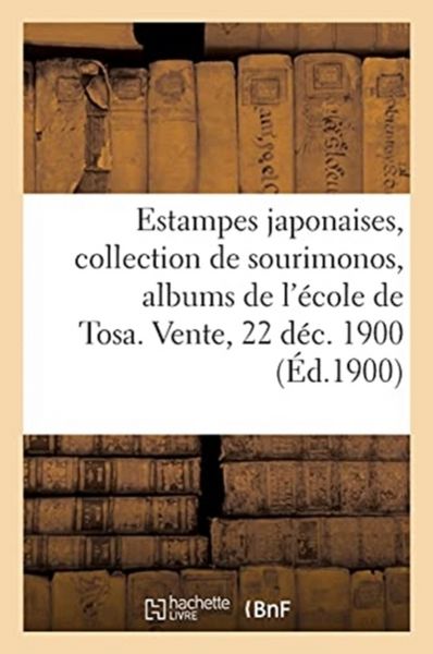 Produktbild: Estampes Japonaises, Excellente Collection de Sourimonos, Albums de l'&Eacute;cole de Tosa