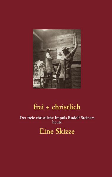 Produktbild: Frei + christlich - Eine Skizze