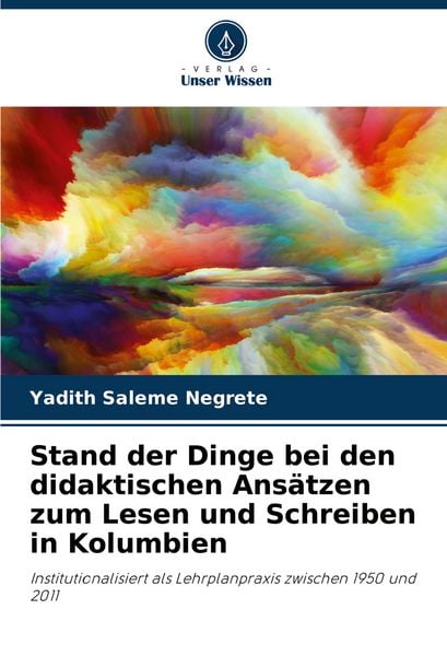 Produktbild: Stand der Dinge bei den didaktischen Ans&auml;tzen zum Lesen und Schreiben in Kolumbien
