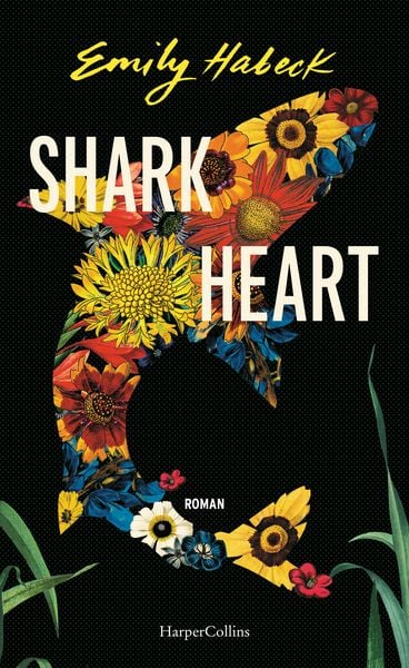Shark Heart, Gebundene Ausgabe von Emily Habeck, HarperCollins Hardcover, 978-3-365-00992-5