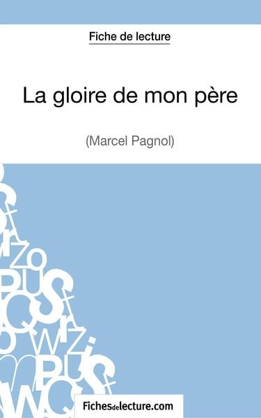 La gloire de mon père de Marcel Pagnol (Fiche de lecture)