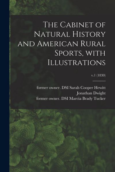 Produktbild: The Cabinet of Natural History and American Rural Sports, With Illustrations; v.1 (1830)