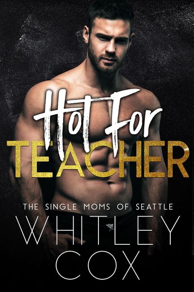 Produktbild: Hot for Teacher (The Single Moms of Seattle, #1)