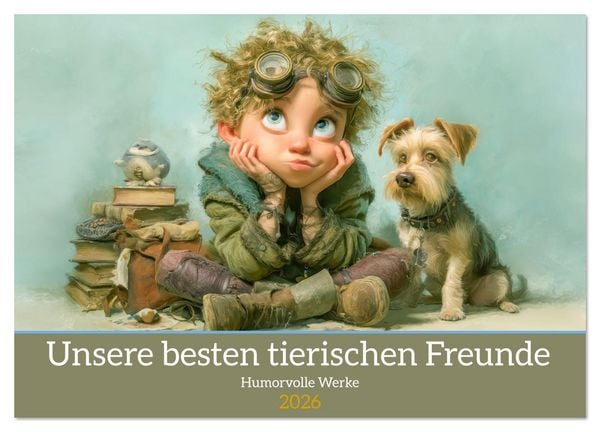 Produktbild: Unsere besten tierischen Freunde - Humorvolle Werke (Wandkalender 2026 DIN A4 quer), CALVENDO Monatskalender