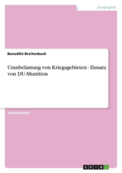 Produktbild: Uranbelastung von Kriegsgebieten - Einsatz von DU-Munition