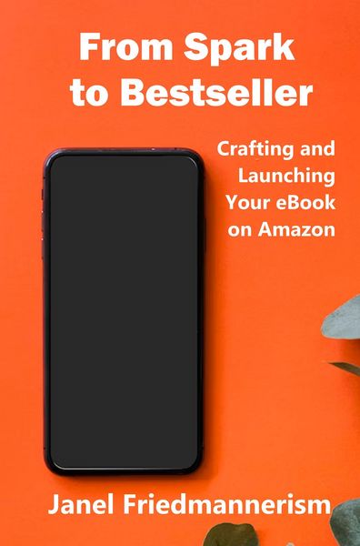 Produktbild: From Spark to Bestseller: Crafting and Launching Your eBook on Amazon