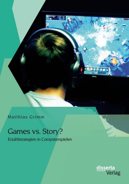 Produktbild: Games vs. Story? Erz&auml;hlstrategien in Computerspielen
