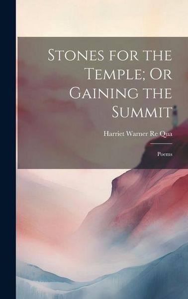 Produktbild: Stones for the Temple; Or Gaining the Summit