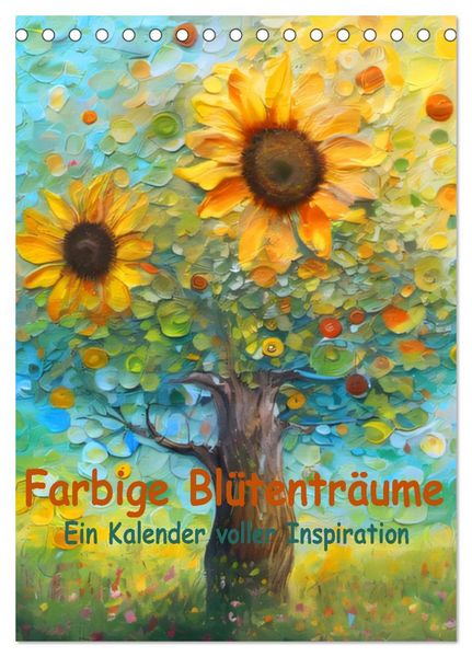 Farbige Blütenträume - Ein Kalender voller Inspiration (Tischkalender 2026 DIN A5 hoch), CALVENDO Monatskalender
