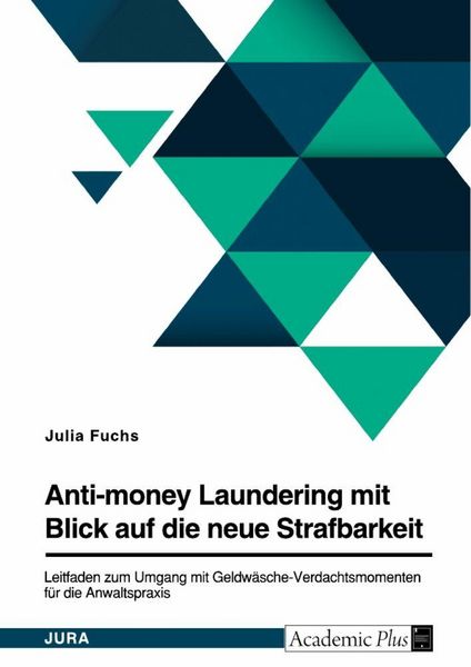 Produktbild: Anti-money Laundering mit Blick auf die neue Strafbarkeit des &sect; 261 StGB. Leitfaden zum Umgang mit Geldw&auml;sche-Verdachtsmomenten f&uuml;r die Anwaltspraxis