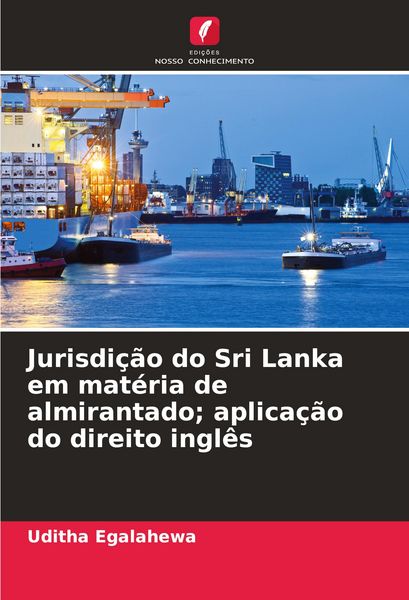 Produktbild: Jurisdi&ccedil;&atilde;o do Sri Lanka em mat&eacute;ria de almirantado; aplica&ccedil;&atilde;o do direito ingl&ecirc;s