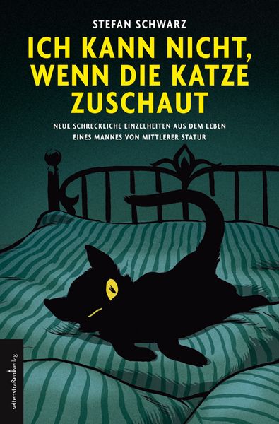 Ich kann nicht, wenn die Katze zuschaut, Taschenbuch von Stefan Schwarz, Seitenstraßen Verlag