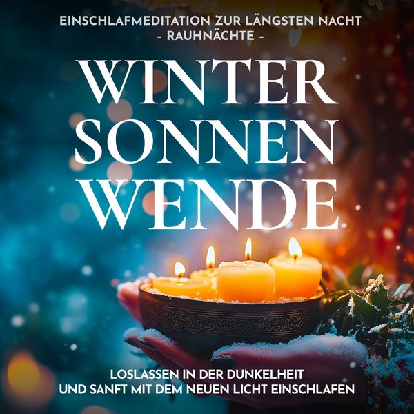Produktbild: Wintersonnenwende - Einschlafmeditation zur l&auml;ngsten Nacht - Rauhn&auml;chte -
