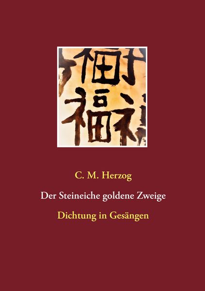 Der Steineiche goldene Zweige, Taschenbuch von C. M. Herzog, BoD – Books on Demand, 9783744801263