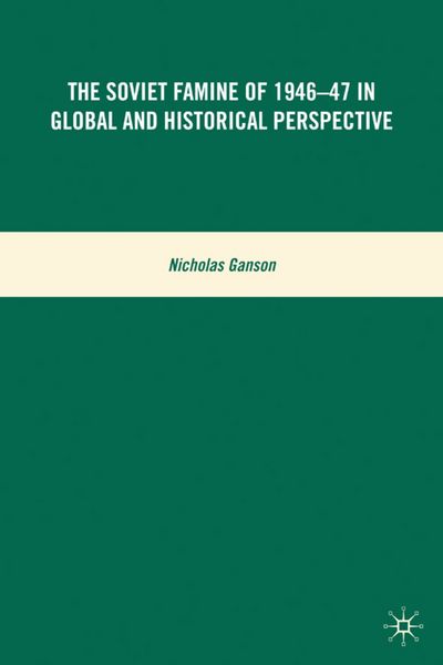 Produktbild: The Soviet Famine of 1946-47 in Global and Historical Perspective
