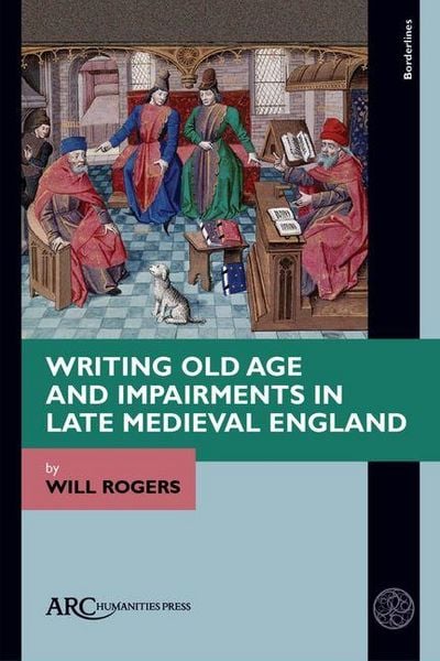 Produktbild: Writing Old Age and Impairments in Late Medieval England