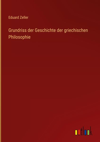 Produktbild: Grundriss der Geschichte der griechischen Philosophie