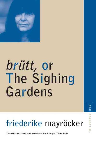 Produktbild: Mayrocker, F: Brutt, or the Sighing Gardens