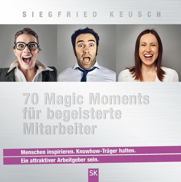 Produktbild: 70 Magic Moments f&uuml;r begeisterte Mitarbeiter