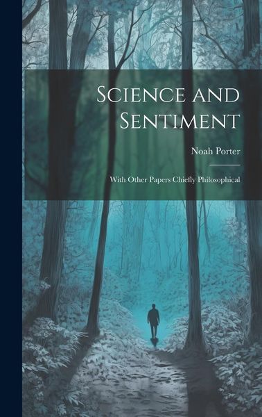 Produktbild: Science and Sentiment: With Other Papers Chiefly Philosophical