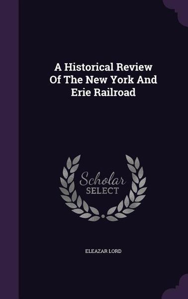 Produktbild: A Historical Review Of The New York And Erie Railroad
