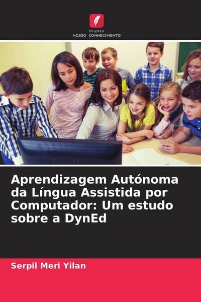 Produktbild: Aprendizagem Aut&oacute;noma da L&iacute;ngua Assistida por Computador: Um estudo sobre a DynEd