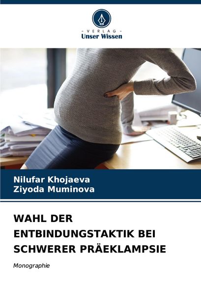 Produktbild: Wahl der Entbindungstaktik bei Schwerer Pr&auml;eklampsie