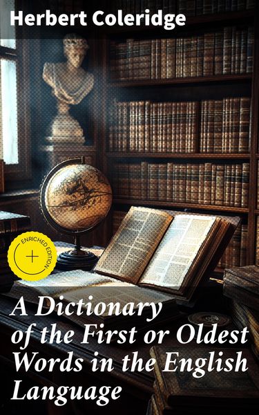 Produktbild: A Dictionary of the First or Oldest Words in the English Language