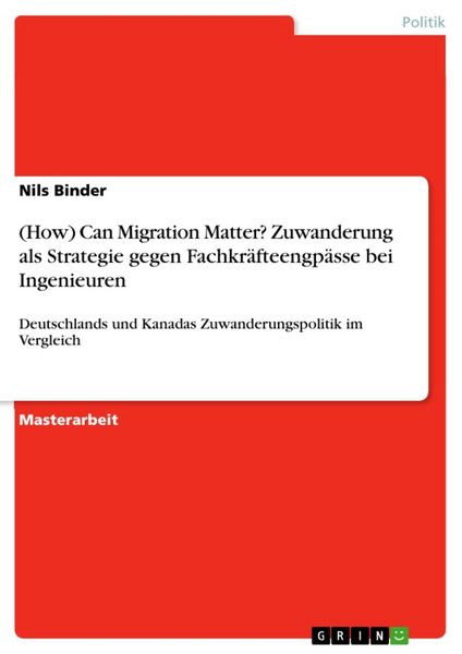Produktbild: (How) Can Migration Matter? Zuwanderung als Strategie gegen Fachkr&auml;fteengp&auml;sse bei Ingenieuren